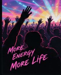 More energy, more life