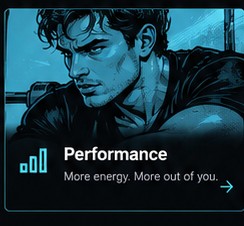 Performance — more energy, more out of you